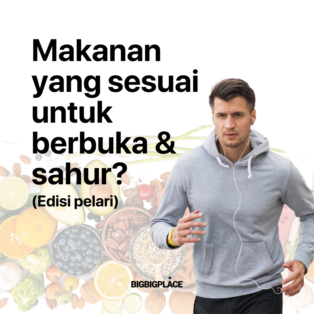 Makanan yang sesuai untuk berbuka & sahur (Edisi pelari)?