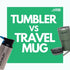 Perbezaan Travel Mug dan Tumbler ?